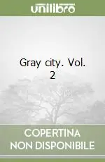 Prezzo Scontato Gray city. Vol. 2