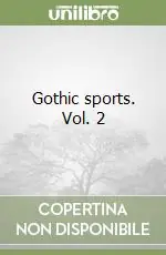 Gothic sports. Vol. 2 A Buon Prezzo