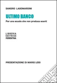 Ultimo banco. Per una scuola che non produca scarti Prezzo Basso