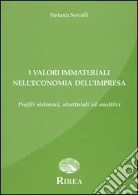 Il valore dei beni immateriali nell‘economia dell‘impresa. Profili sistematici, strutturali ed analitici Non Perdere