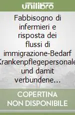 Reso Gratuito Fabbisogno di infermieri e risposta dei flussi di immigrazione-Bedarf Krankenpflegepersonale und damit verbundene Zuwanderungsflüsse