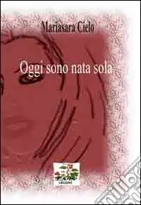 Occasione Imperdibile Oggi sono nata sola