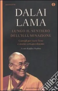 Lungo il sentiero dell‘illuminazione. Consigli per vivere e morire consapevolmente Popolare