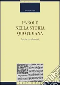 Parole nella storia quotidiana. Studi e note lessicali Nuovo Arrivo