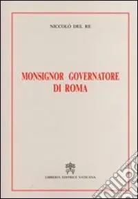 Non Perdere Monsignor governatore di Roma