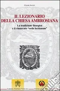 Il lezionario della Chiesa ambrosiana. La tradizione liturgica e il rinnovato "ordo lectionum" Novità