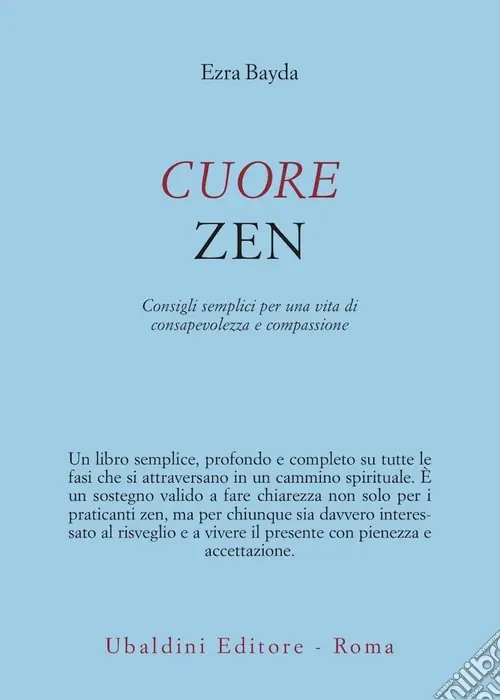 Ordina Subito Cuore zen. Consigli semplici per una vita di consapevolezza e compassione