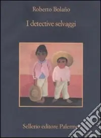 I detective selvaggi Ultime Pezzi
