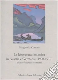 Quantità Limitata La letteratura fantastica in Austria e Germania (1900-1930). Gustav Meyrink e dintorni