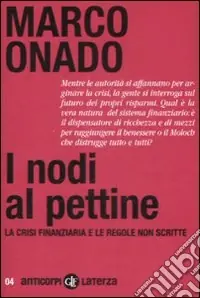 Novità I nodi al pettine. La crisi finanziaria e le regole non scritte