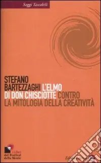 Must-Have L‘Elmo di Don Chisciotte. Contro la mitologia della creatività