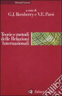 Teorie e metodi delle relazioni internazionali. La disciplina e la sua evoluzione Prezzo Scontato