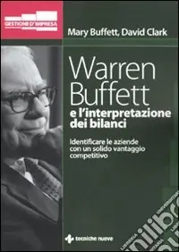 Warren Buffett e l‘interpretazione dei bilanci. Identificare le aziende con un solido vantaggio competitivo Promo Stagionale