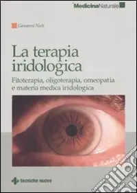 Saldi La Terapia iridologica. Fitoterapia, oligoterapia, omeopatia e materia medica iridologica