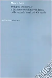 Sviluppo industriale e dualismo economico in Italia nella seconda metà del XX secolo Offerta Speciale
