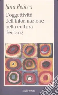 L‘Oggettività dell‘informazione nella cultura dei blog Prezzo Di Fabbrica