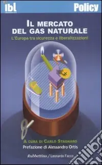Saldi Il mercato del gas naturale. L‘Europa tra sicurezza e liberalizzazioni