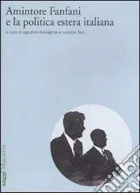 Amintore Fanfani e la politica estera italiana. Atti del Convegno di studi (Roma, 3-4 febbraio 2009) Bestseller