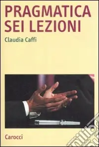 Economico Pragmatica. Sei lezioni