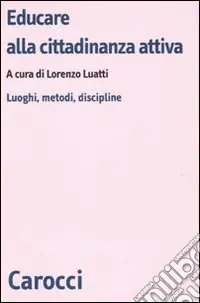 Economico Educare alla cittadinanza attiva. Luoghi, metodi, discipline