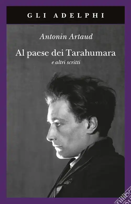 Consegna Rapida Al paese dei Tarahumara e altri scritti