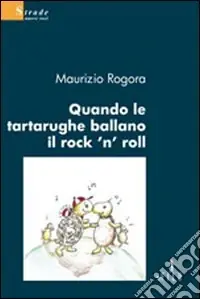 Quando le tartarughe ballano il rock‘n‘roll Promozione Esclusiva