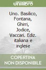 Solo Oggi Uno. Basilico, Fontana, Ghirri, Jodice, Vaccari. Ediz. italiana e inglese