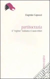 Partitocrazia. Il «regime» italiano e i suoi critici Ordina Subito