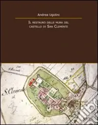 Il Restauro delle mura del castello di San Clemente Offerta Limitata