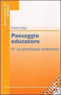 Paesaggio educatore. Per una geopedagogia mediterranea Promozione