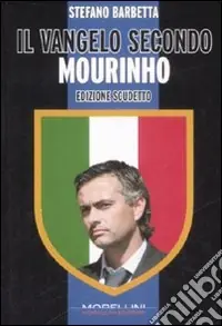 Il vangelo secondo Mourinho. Ediz. scudetto Vendita Finale