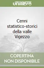 Cenni statistico-storici della valle Vigezzo Quantità Limitata