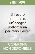 Il Tesoro sommerso. Un‘indagine sottomarina per Mary Lester Non Perdere