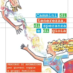 Prezzo Conveniente Cammini di tenerezza, di speranza e di gioia. Percorsi di animazione per giovani coppie e gruppi familiari