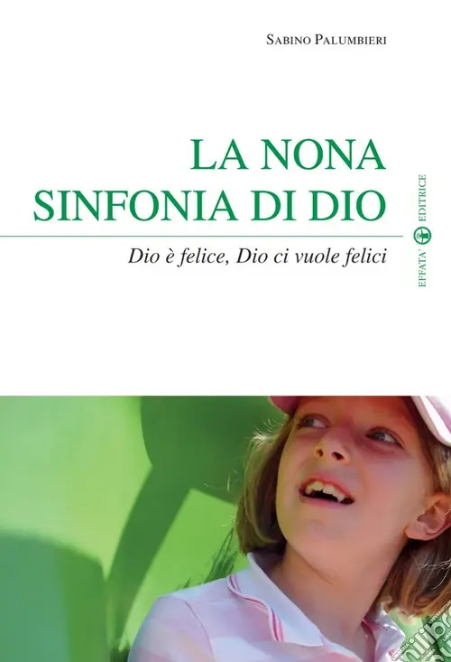 La nona sinfonia di Dio. Dio è felice, Dio ci vuole felici Prezzo Ridotto