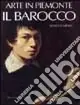 Arte in Piemonte. Vol. 4 Il barocco Acquista Ora