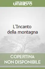 L‘Incanto della montagna Ultime Pezzi