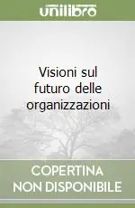Visioni sul futuro delle organizzazioni Saldi