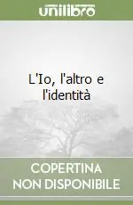L‘Io, l‘altro e l‘identità Occasione Imperdibile