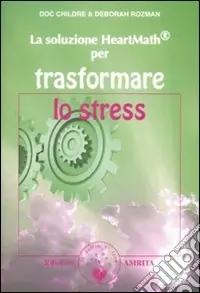 Offerta Lampo La soluzione Heartmath® per trasformare lo stress