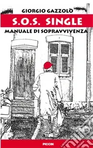 Subito Disponibile S.O.S. single. Manuale di sopravvivenza
