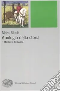 Apologia della storia o Mestiere di storico Soddisfatti O Rimborsati
