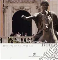 Compra Adesso Benedetto XVI in Campidoglio. Vescovo di Roma