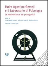 Padre Agostino Gemelli e il laboratorio di psicologia. Le testimonianze dei protagonisti Prezzo Di Fabbrica