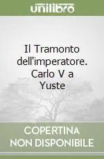 Il Tramonto dell‘imperatore. Carlo V a Yuste Scelto Dai Clienti