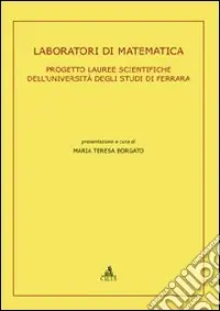 Laboratori di matematica. Progetto lauree scientifiche dell‘Università degli Studi di Ferrara Promozione Esclusiva
