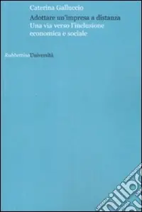 Adottare un‘impresa a distanza. Una via versol‘inclusione economica e sociale Di Tendenza