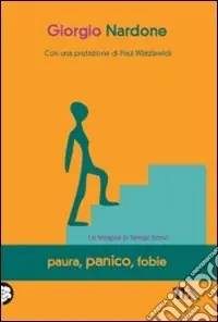 Vendita Finale Paura, panico, fobie. La terapia in tempi brevi