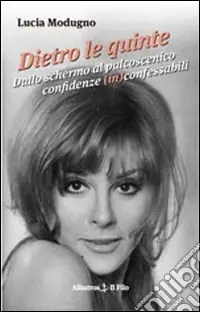 Dietro le quinte. Dallo schermo al palcoscenico. Confidenze (in)confessabili Occasione