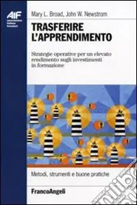 Prezzo Scontato Trasferire l‘apprendimento. Strategie operative per un elevato rendimento sugli investimenti in formazione